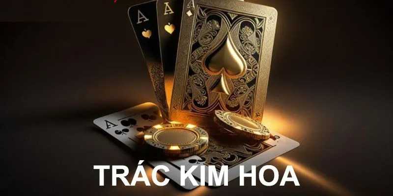2 mẹo cược được cao thủ chia sẻ khi chơi Trác Kim Hoa 3D