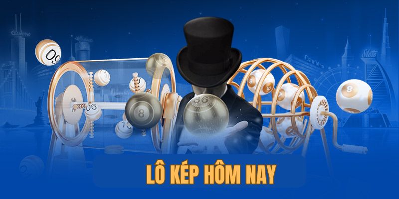 Chơi lô kép theo dạng nuôi khung là cách tốt nhất