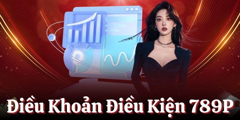 Điều khoản sử dụng nhận được sự quan tâm lớn từ bet thủ hiện đại