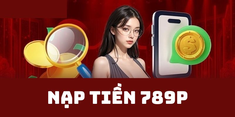 Nạp tiền vào ví cược qua ngân hàng được ưa chuộng hiện nay