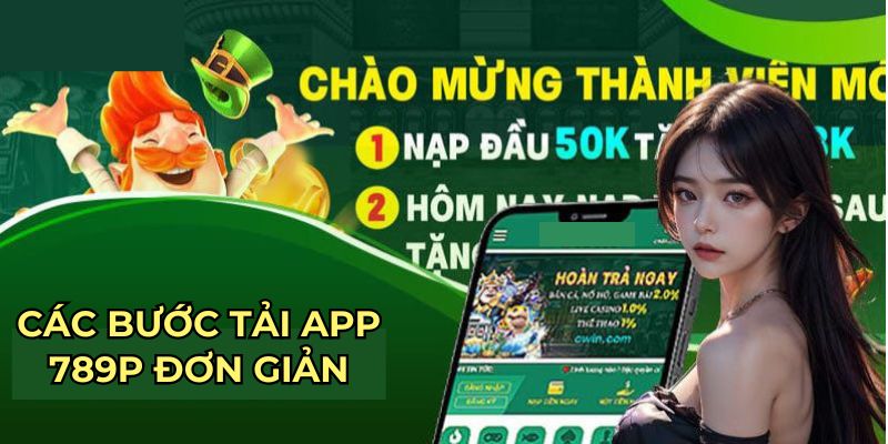 Việc tải app 789p trên Android rất nhanh chóng cho anh em bet thủ